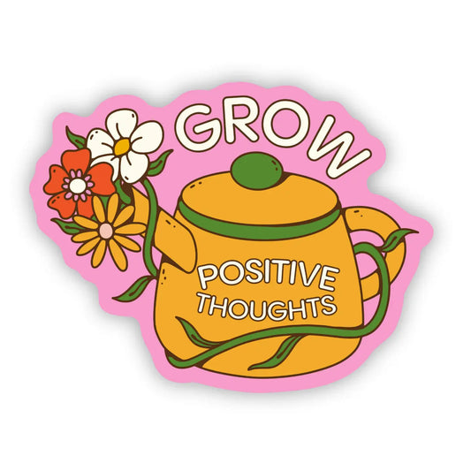 "Grow Positive Thoughts" Sticker